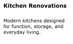 Kitchen Renovations Modern kitchens designed for function, storage, and everyday living.