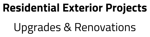 Residential Exterior Projects Upgrades & Renovations